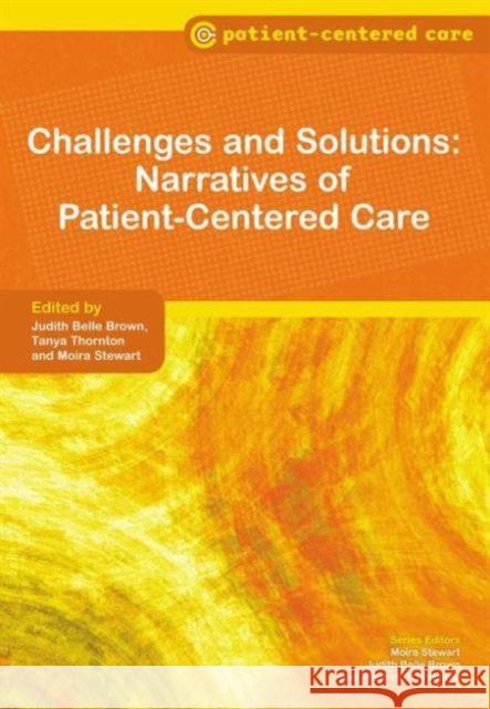 Challenges and Solutions: Narratives of Patient-Centered Care Thornton, Tanya 9781846194962 0