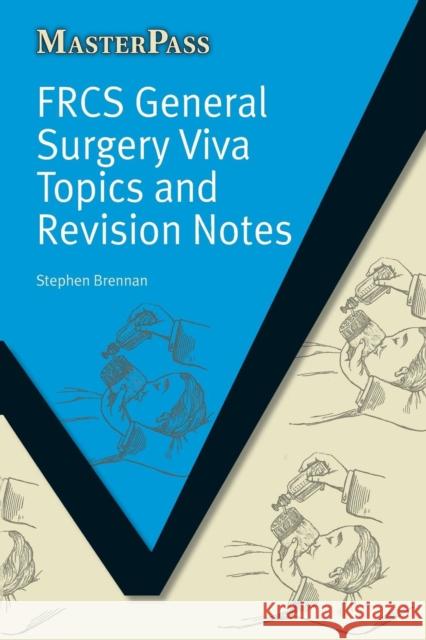Frcs General Surgery Viva Topics and Revision Notes Brennan, Stephen 9781846194986