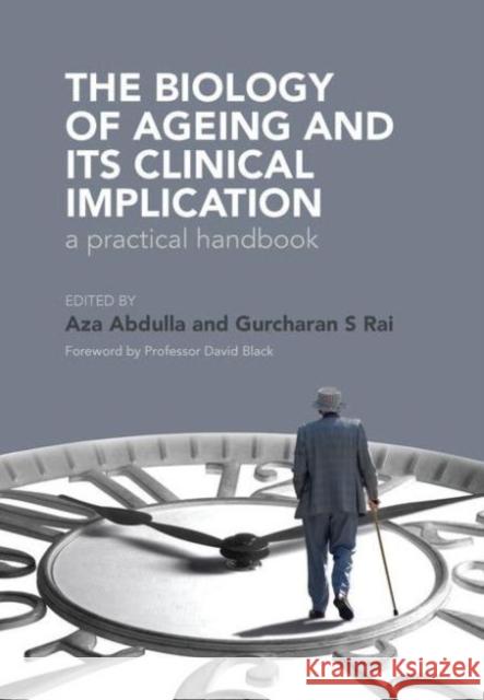 The Biology of Ageing: A Practical Handbook Rai, Gurcharan 9781846195563 RADCLIFFE MEDICAL PRESS