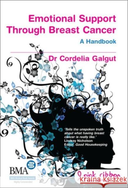 Emotional Support Through Breast Cancer: The Alternative Handbook Galgut, Cordelia 9781846199363
