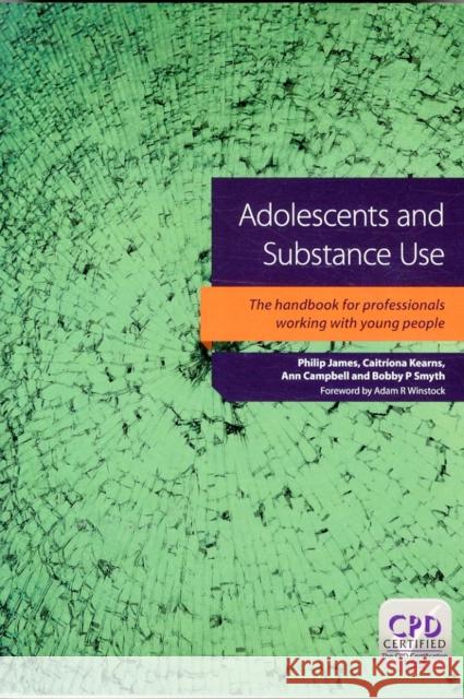 Adolescents and Substance Use James 9781846199790
