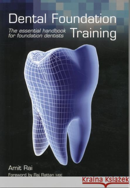 Dental Foundation Training: The Essential Handbook for Foundation Dentists Rai, Amit 9781846199974 RADCLIFFE MEDICAL PRESS