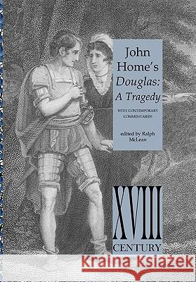 John Home's Douglas: A Tragedy - with Contemporary Commentaries John Home, Ralph McLean 9781846220340