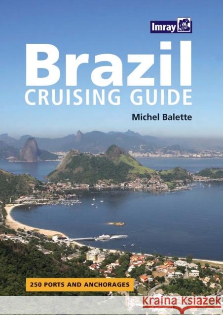 Brazil Cruising Guide Michael Balette 9781846232015 Imray, Laurie, Norie & Wilson Ltd