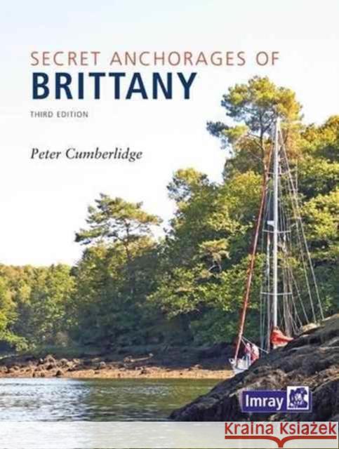 Secret Anchorages of Brittany Peter Cumberlidge 9781846238154