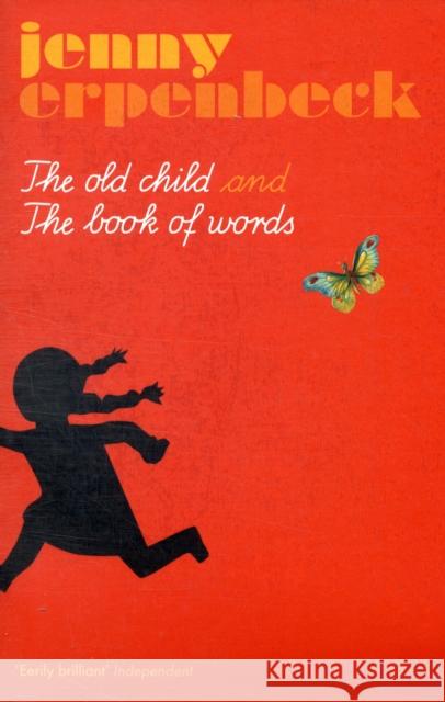 The Old Child And The Book Of Words Jenny Erpenbeck 9781846270581