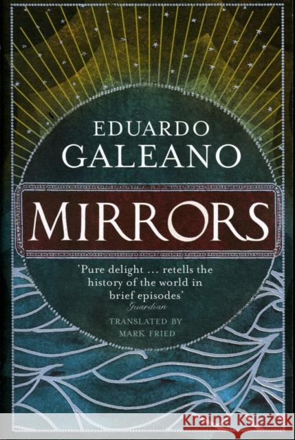 Mirrors: Stories Of Almost Everyone Eduardo Galeano 9781846272202