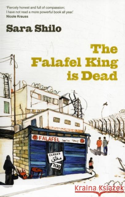 The Falafel King Is Dead Sara Shilo 9781846272226 0