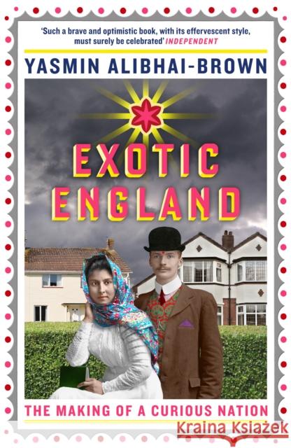 Exotic England Yasmin Alibhai-Brown 9781846274206 GRANTA BOOKS
