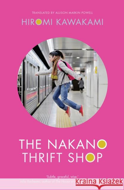 The Nakano Thrift Shop Kawakami, Hiromi 9781846276026