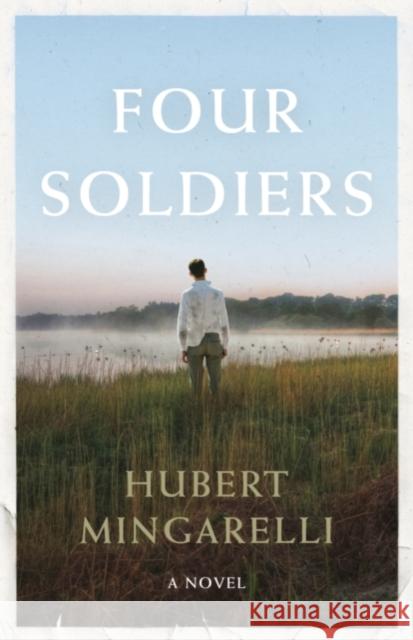 Four Soldiers Hubert Mingarelli   9781846276514