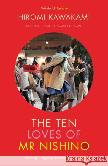 The Ten Loves of Mr Nishino Kawakami, Hiromi 9781846277016