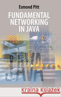 Fundamental Networking in Java Esmond Pitt 9781846280306 Springer