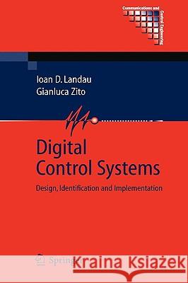 Digital Control Systems: Design, Identification and Implementation Landau, Ioan Doré 9781846280559 Springer