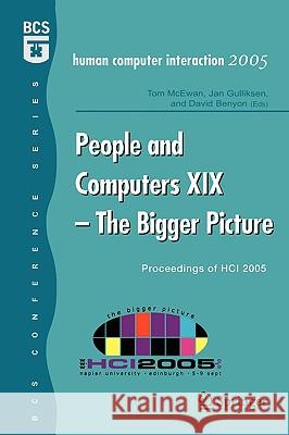 People and Computers XIX - The Bigger Picture: Proceedings of Hci 2005 McEwan, Tom 9781846281921 Springer