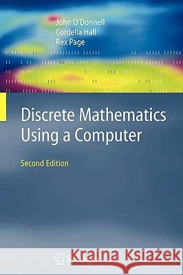 Discrete Mathematics Using a Computer John O'Donnell Cordelia Hall Rex Page 9781846282416 Springer