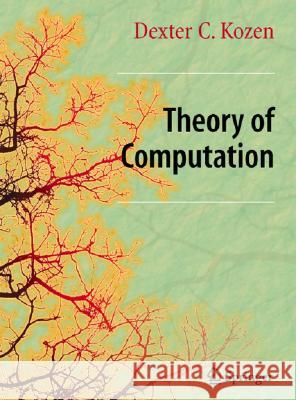 Theory of Computation Dexter C. Kozen 9781846282973