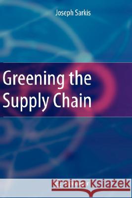 Greening the Supply Chain Joseph Sarkis 9781846282980