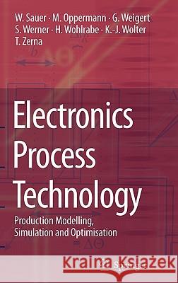 Electronics Process Technology: Production Modelling, Simulation and Optimisation Rudd, A. 9781846283536