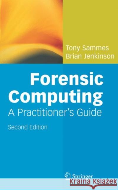 Forensic Computing Tony Sammes Brian Jenkinson 9781846283970 Springer