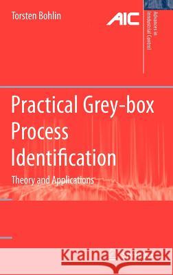Practical Grey-box Process Identification: Theory and Applications Torsten P. Bohlin 9781846284021 Springer London Ltd