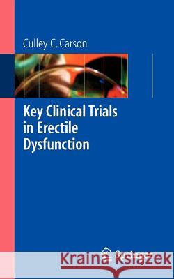 Key Clinical Trials in Erectile Dysfunction Culley C. Carson 9781846284274