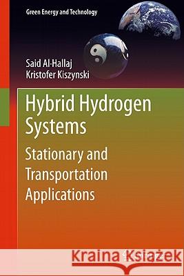 Hybrid Hydrogen Systems: Stationary and Transportation Applications Al-Hallaj, Said 9781846284663 0