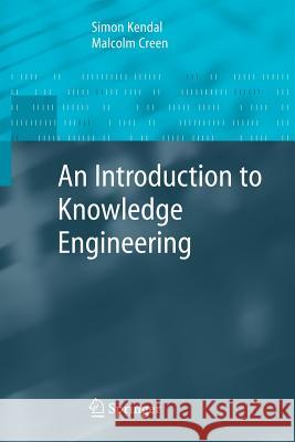 An Introduction to Knowledge Engineering Simon Kendal Malcolm Creen 9781846284755 Springer