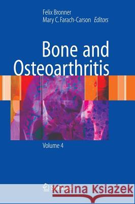 Bone and Osteoarthritis Felix Bronner Mary C. Farach-Carson 9781846285134 Springer