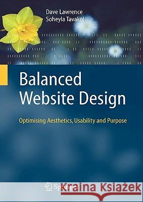 Balanced Website Design: Optimising Aesthetics, Usability and Purpose Lawrence, Dave 9781846285189