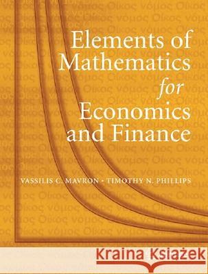 Elements of Mathematics for Economics and Finance Vassili Mavron Tim Phillips Timothy N. Phillips 9781846285608 Springer