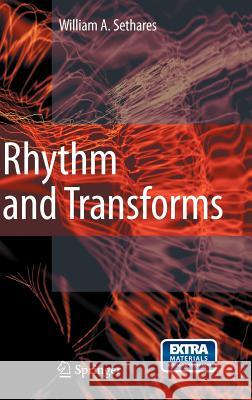 Rhythm and Transforms [With CDROM] Sethares, William Arthur 9781846286391 Springer