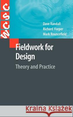 Fieldwork for Design: Theory and Practice Randall, David 9781846287671 Springer