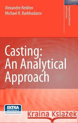 casting: an analytical approach  Reikher, Alexandre 9781846288494 Springer