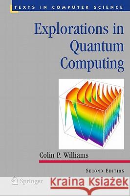 Explorations in Quantum Computing Colin P. Williams 9781846288869 Springer