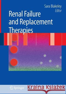 Renal Failure and Replacement Therapies J. Knighton P. Sadler 9781846289361 Springer