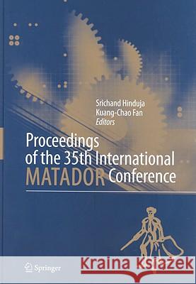 Proceedings of the 35th International MATADOR Conference: Formerly the International Machine Tool Design and Research Conference Hinduja, Srichand 9781846289873