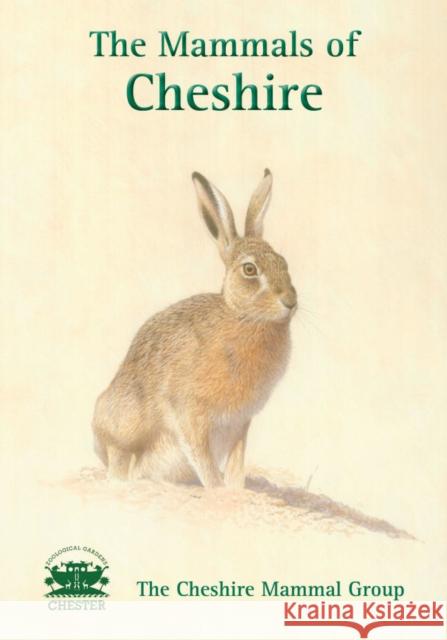 The Mammals of Cheshire Cheshire Mammal Group 9781846311246 Liverpool University Press