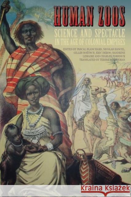 Human Zoos: Science and Spectacle in the Age of Empire Blanchard, Pascal 9781846311741 Liverpool University Press