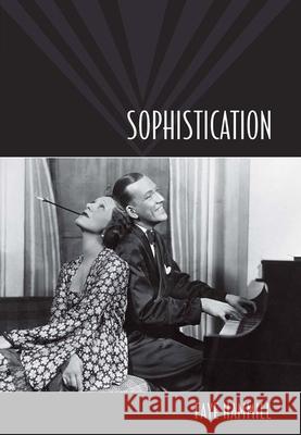 Sophistication: A Literary and Cultural History Hammill, Faye 9781846312328
