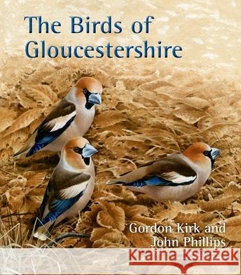 The Birds of Gloucestershire Gordon Kirk 9781846318085 0