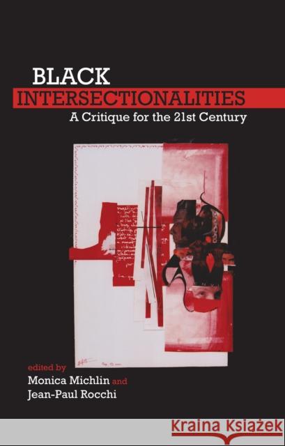 Black Intersectionalities: A Critique for the 21st Century Michlin, Monica 9781846319389