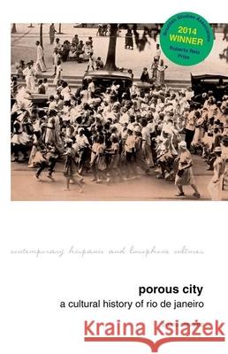 Porous City: A Cultural History of Rio de Janeiro Bruno Carvalho 9781846319754