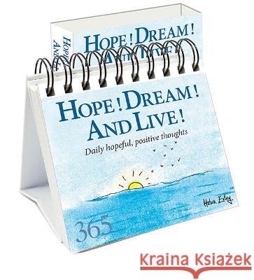 Hope, Dream, Live!: Daily Hopeful, Positive Thoughts Helen Exley 9781846348891 Helen Exley London