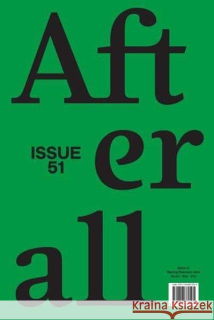 Afterall, 51: Spring/Summer 2021, Issue 51 Esche, Charles 9781846382505 University of Chicago Press