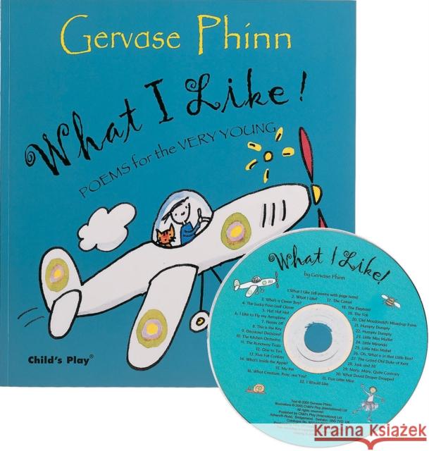 What I Like!: Poems for the Very Young Gervase Phinn 9781846430282 Child's Play International Ltd