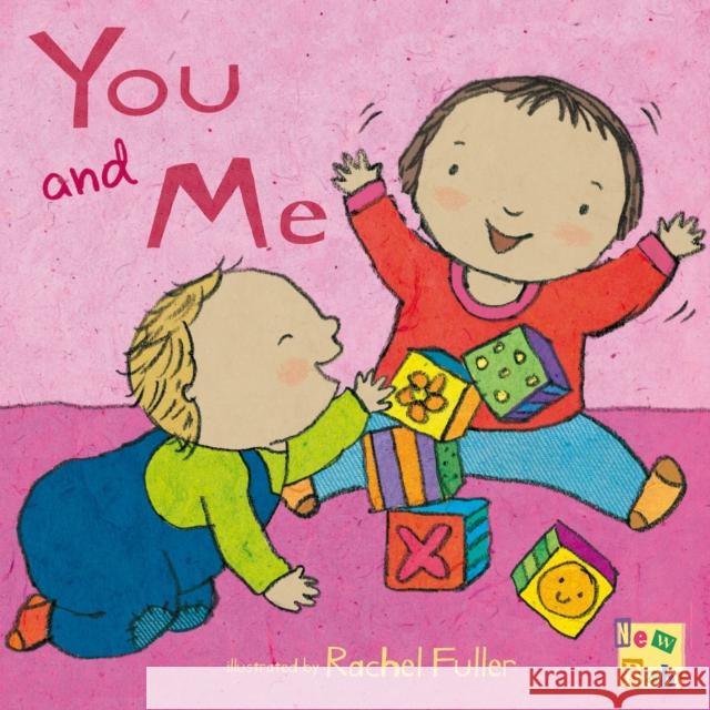 You and Me Fuller, Rachel 9781846432774 Child's Play International Ltd