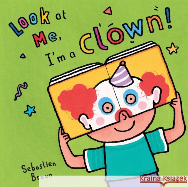 I'm a Clown!  9781846434723 Child's Play International Ltd