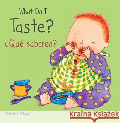 What Do I Taste? / ¿Qué saboreo? Annie Kubler, Teresa Mlawer 9781846437229 Child's Play International Ltd