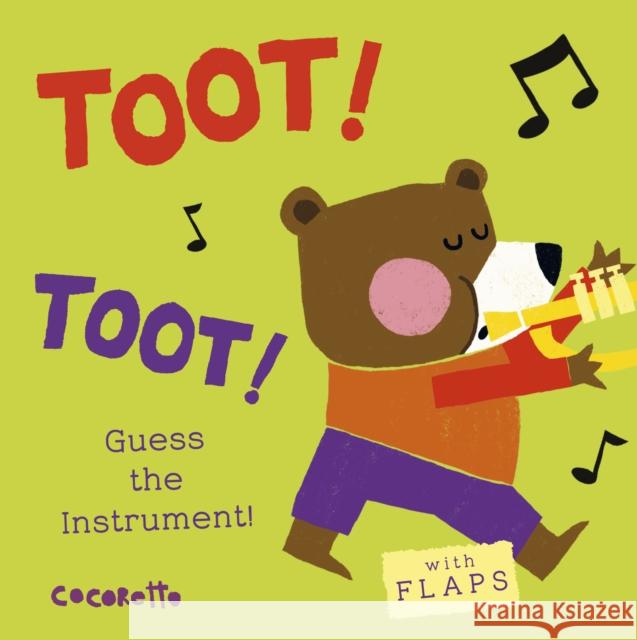 What's that Noise? TOOT! TOOT!: Guess the Instrument! Child's Play 9781846437496